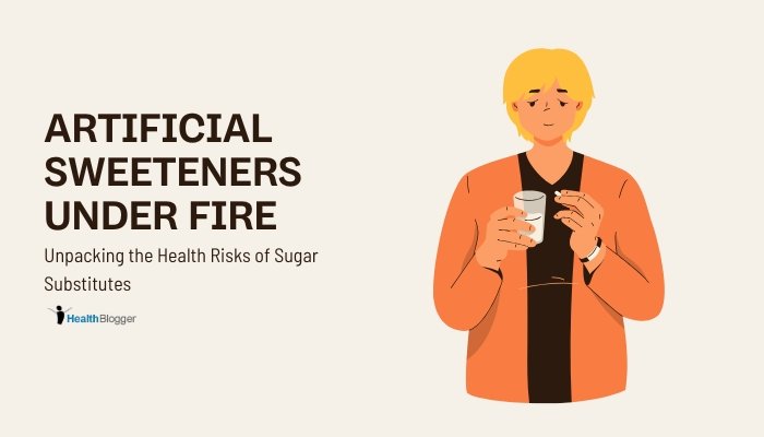 Artificial Sweeteners Under Fire Unpacking the Health Risks of Sugar Substitutes