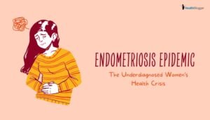 Endometriosis Epidemic The Underdiagnosed Women’s Health Crisis