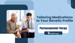 Pharmacogenomic Therapy Tailoring Medications to Your Genetic Profile