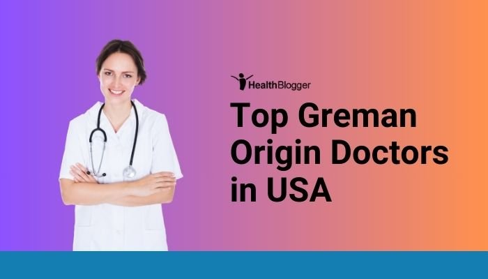 Top German origin doctors in USA