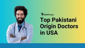 Top Pakistani Origin Doctors in USA