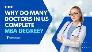 Why do many doctors in US complete mba degree
