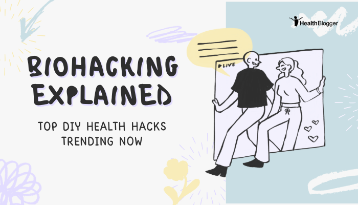 Biohacking Explained- Top DIY Health Hacks Trending Now