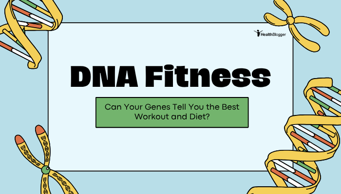 DNA Fitness: Can Your Genes Tell You the Best Workout and Diet?