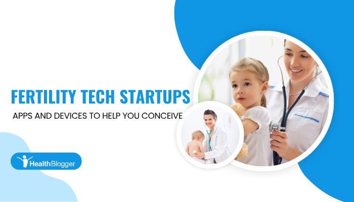 Fertility Tech Startups: Apps and Devices to Help You Conceive
