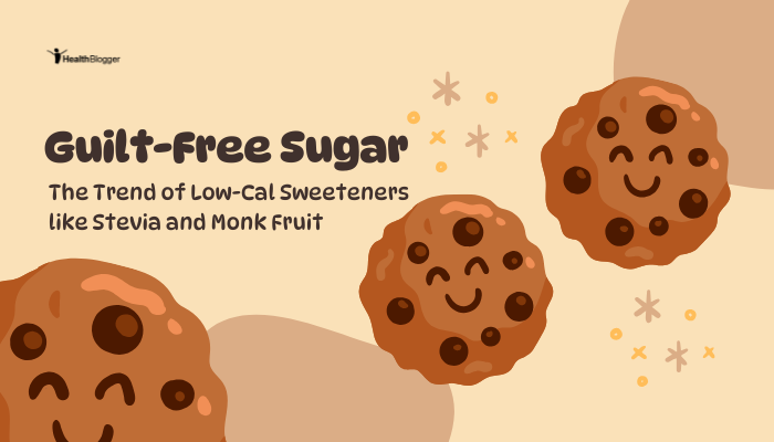 Guilt-Free Sugar? The Trend of Low-Cal Sweeteners like Stevia and Monk Fruit