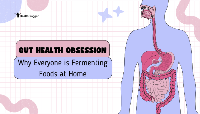 Gut Health Obsession: Why Everyone is Fermenting Foods at Home
