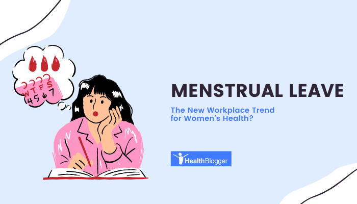 Menstrual Leave- The New Workplace Trend for Women’s Health?