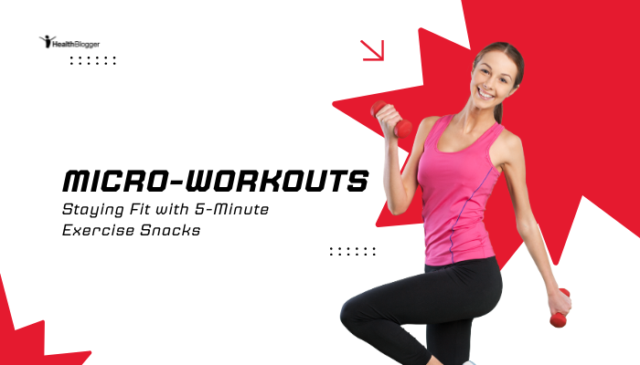 Micro-Workouts: Staying Fit with 5-Minute Exercise Snacks