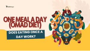 One Meal a Day (OMAD Diet)- Does Eating Once a Day Work?