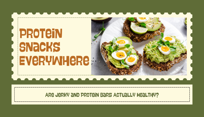 Protein Snacks Everywhere: Are Jerky and Protein Bars Actually Healthy?