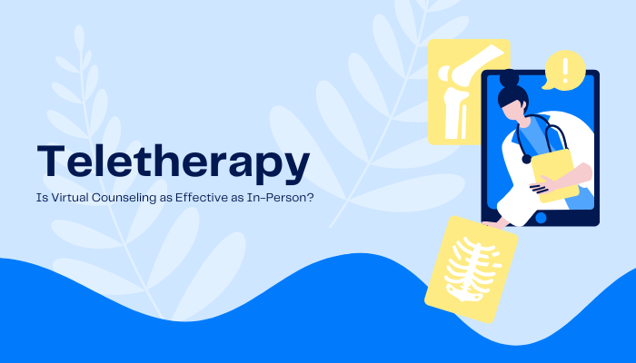 Teletherapy- Is Virtual Counseling as Effective as In-Person?