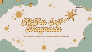 TikTok Self-Diagnosis: The Trend of Identifying Illnesses via Social Media